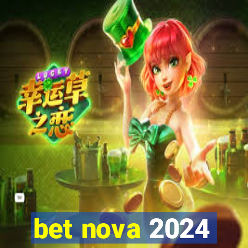 bet nova 2024