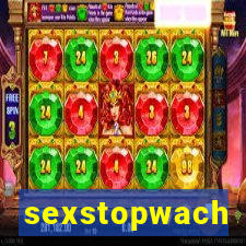 sexstopwach