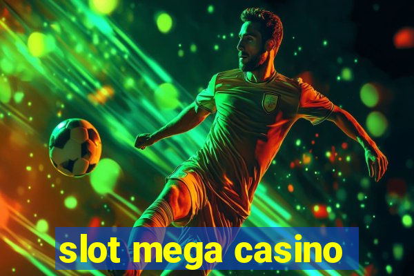 slot mega casino