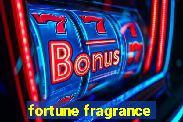 fortune fragrance