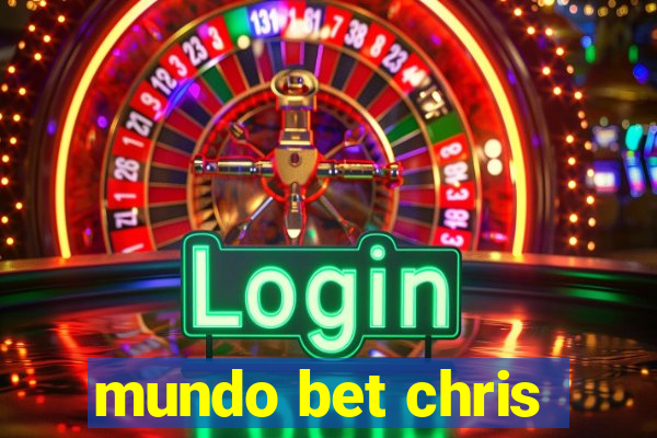 mundo bet chris