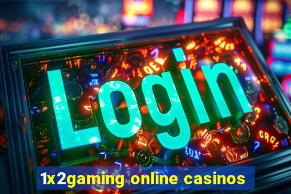 1x2gaming online casinos