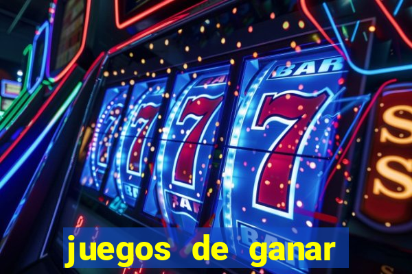 juegos de ganar dinero real chile