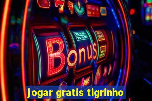 jogar gratis tigrinho