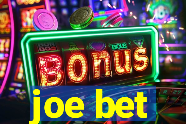 joe bet