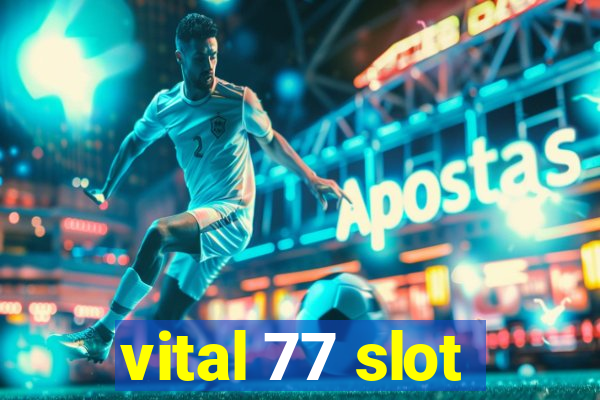 vital 77 slot