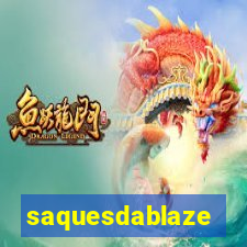 saquesdablaze