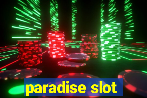 paradise slot