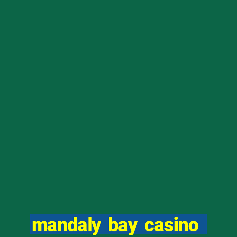 mandaly bay casino