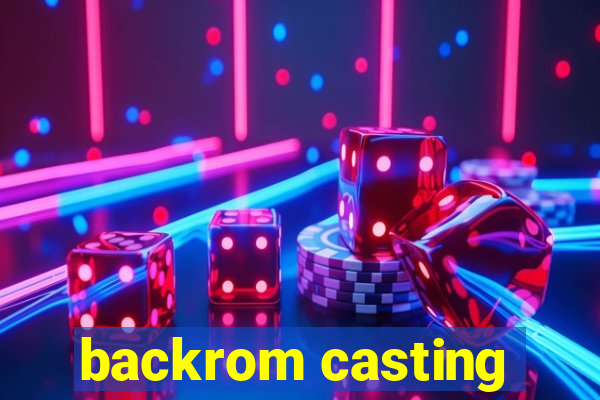 backrom casting