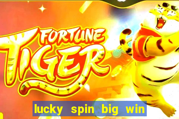 lucky spin big win real money