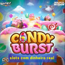 slots com dinheiro real