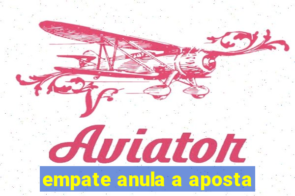 empate anula a aposta