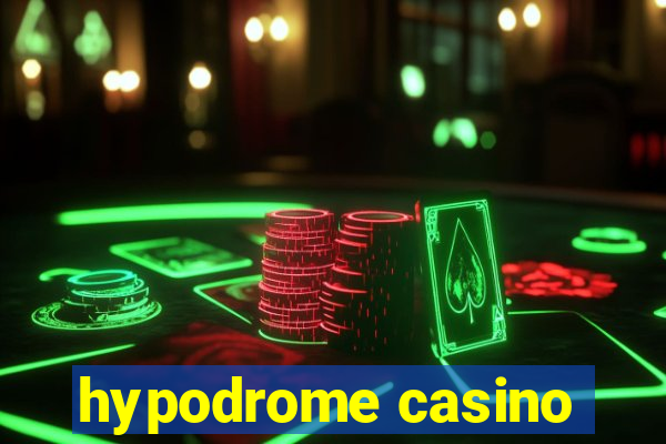 hypodrome casino