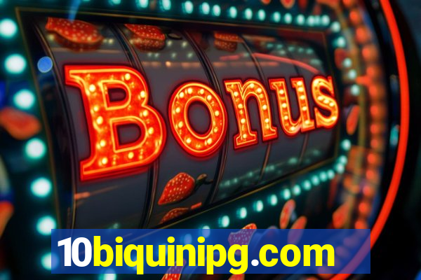 10biquinipg.com