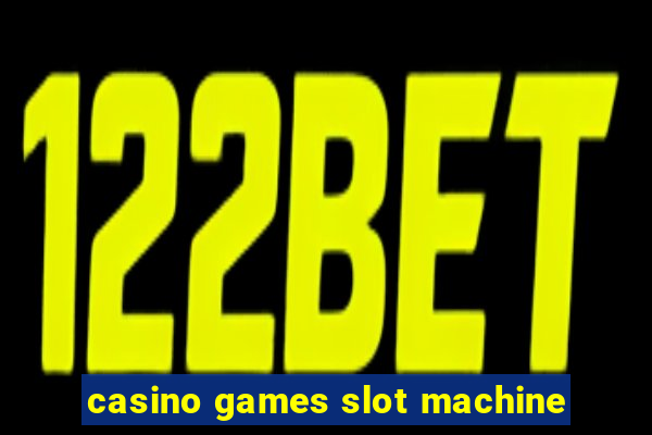 casino games slot machine