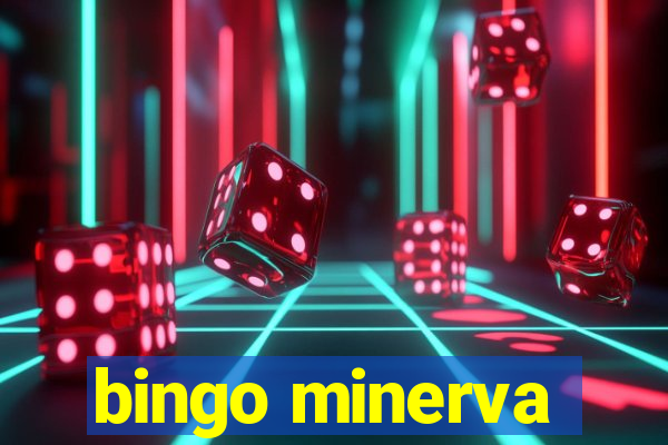 bingo minerva