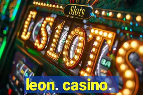 leon. casino.