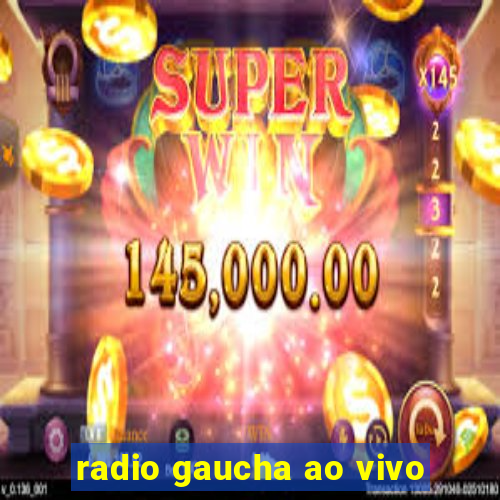 radio gaucha ao vivo