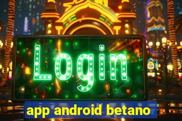 app android betano