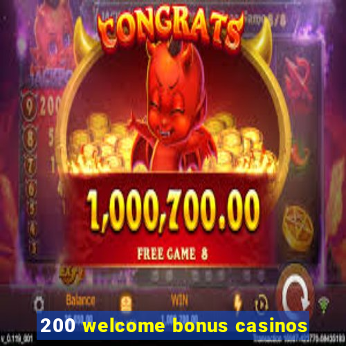 200 welcome bonus casinos