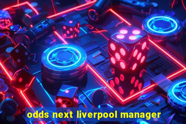 odds next liverpool manager