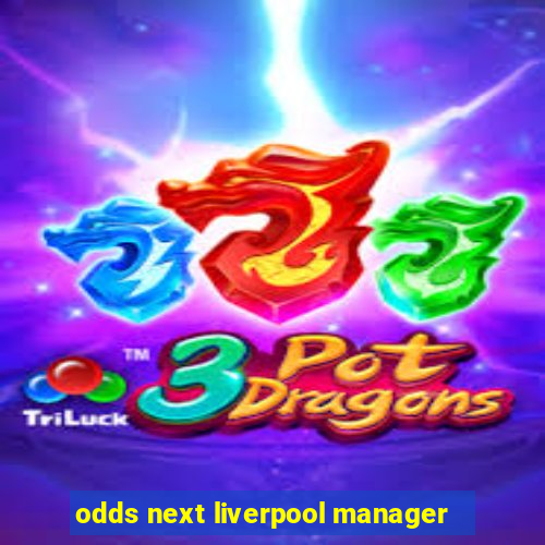 odds next liverpool manager