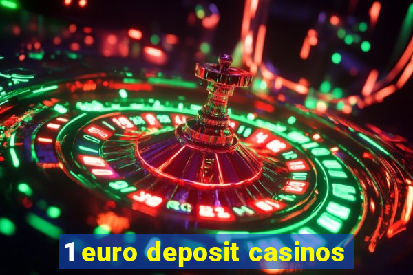 1 euro deposit casinos