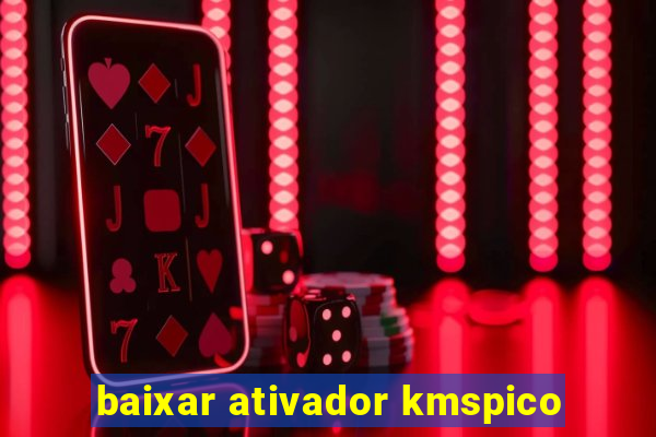 baixar ativador kmspico