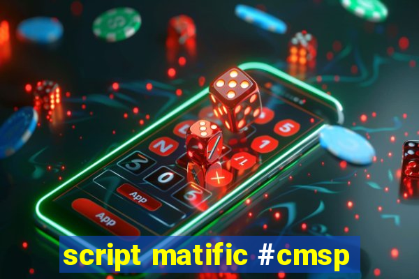 script matific #cmsp