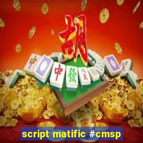 script matific #cmsp