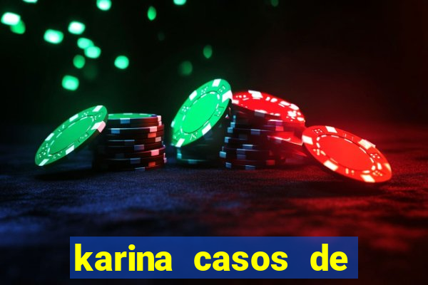 karina casos de família morreu