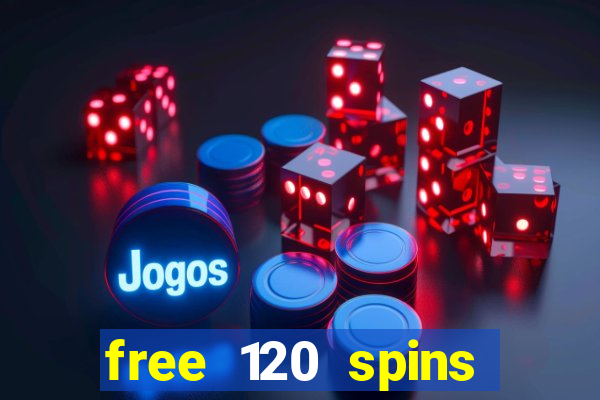 free 120 spins online casino