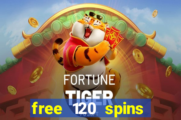 free 120 spins online casino