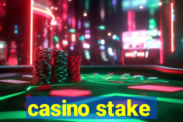 casino stake