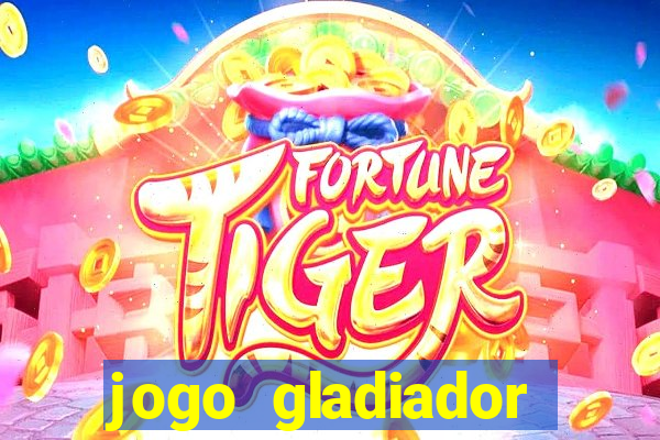 jogo gladiador click jogos