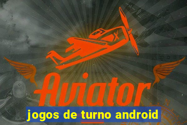 jogos de turno android