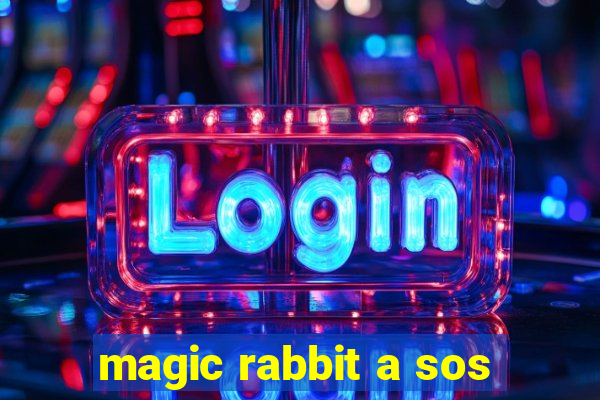 magic rabbit a sos