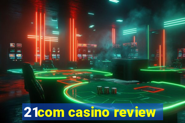 21com casino review