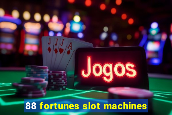 88 fortunes slot machines