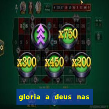 gloria a deus nas alturas cifra