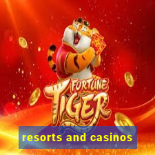 resorts and casinos