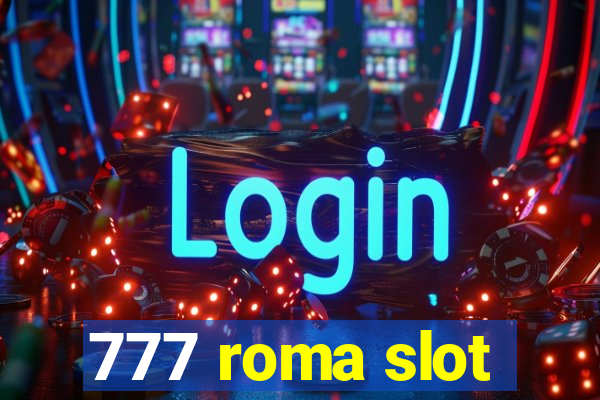 777 roma slot