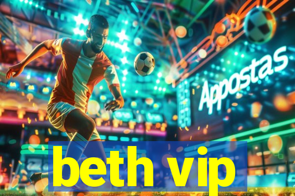 beth vip