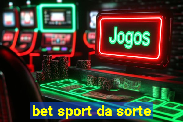 bet sport da sorte