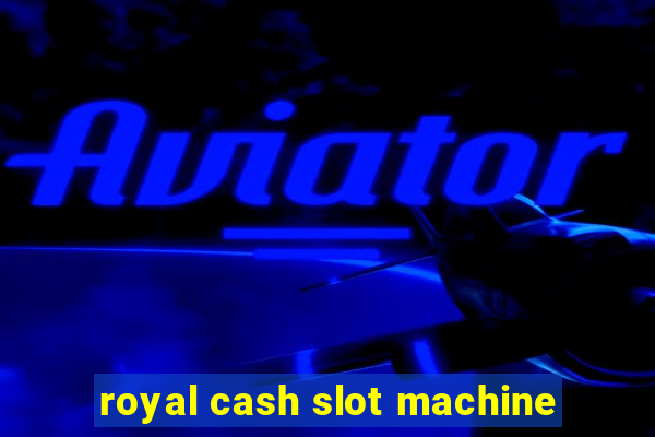 royal cash slot machine