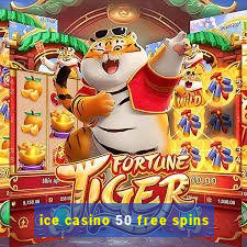 ice casino 50 free spins