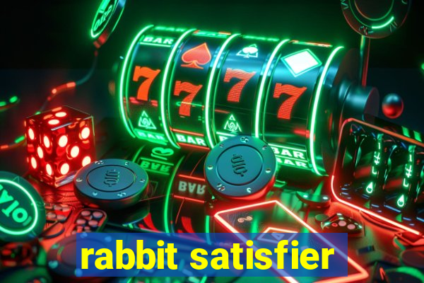 rabbit satisfier