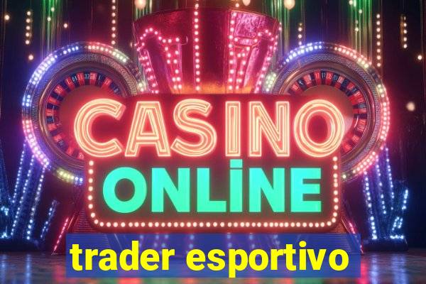 trader esportivo