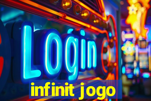 infinit jogo